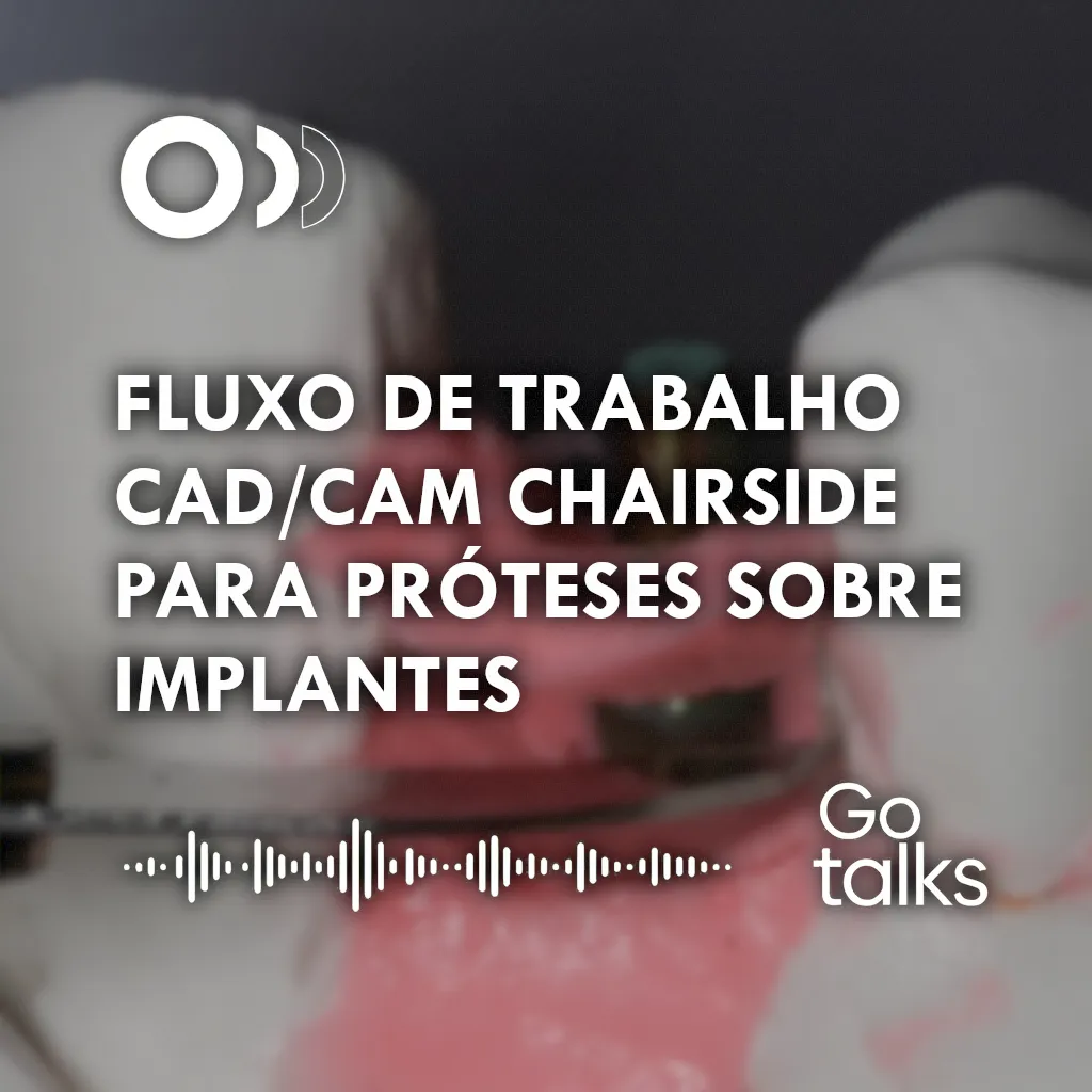 FLUXO DE TRABALHO CAD/CAM CHAIRSIDE PARA PRÓTESES SOBRE IMPLANTES