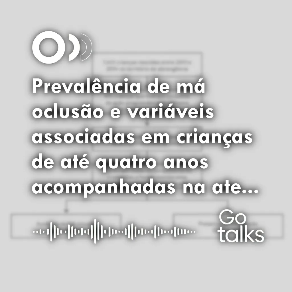 Prevalência de má oclusão e variáveis associadas em crianças de até quatro anos acompanhadas na atenção primária à saúde no sul do Brasil