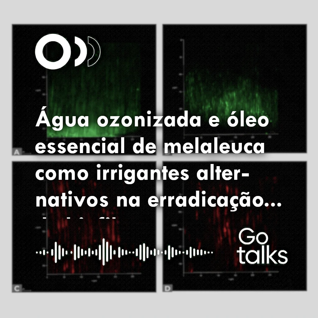Água ozonizada e óleo essencial de melaleuca como irrigantes alternativos na erradicação de biofilmes multiespécies