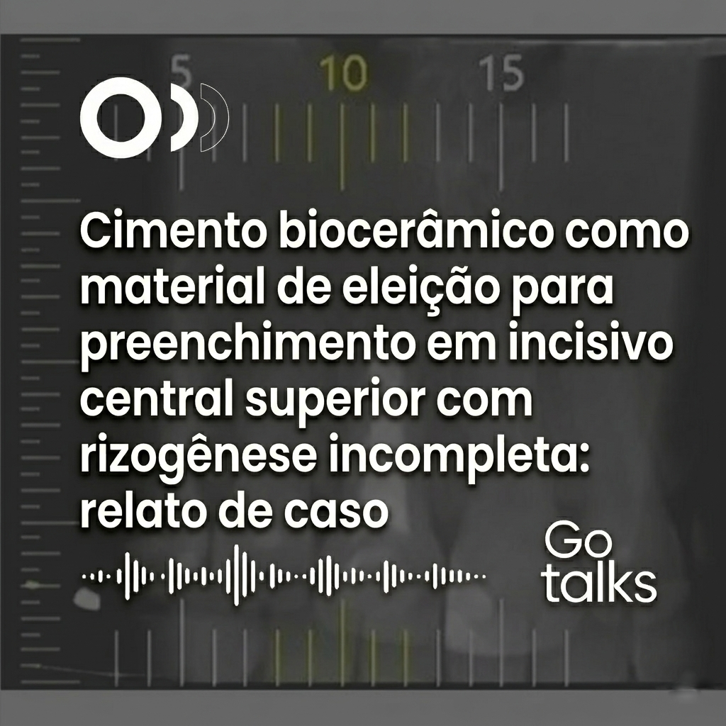 Cimento biocerâmico como material de eleição para preenchimento em incisivo central superior com rizogênese incompleta: relato de caso